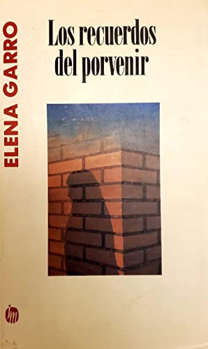 Los Recuerdos del Porvenir/ Memories of the Future