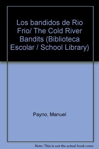 Los bandidos de Rio Frio/ The Cold River Bandits (Biblioteca Escolar / School Library)