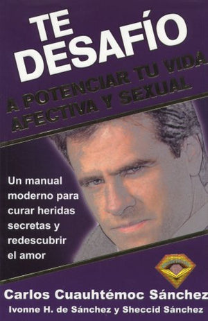 Te Desafio A Potenciar Tu Vida Afectiva y Sexual