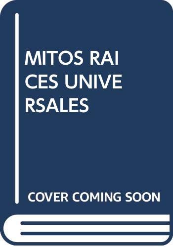 MITOS RAICES UNIVERSALES