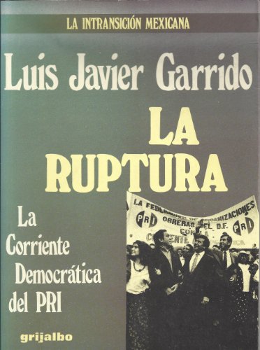 La Ruptura: La Corriente Democratica del Pri