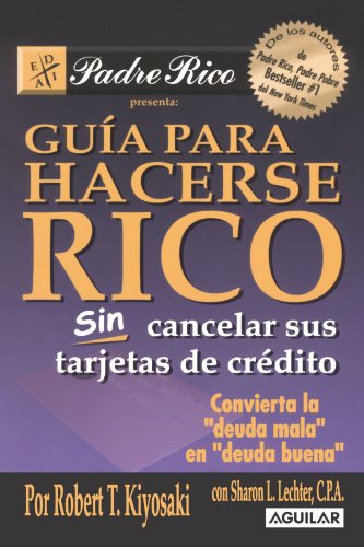 Guia Para Hacerse Rico Sin Cancelar Sus Tarjetas de Credito