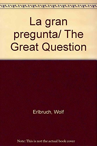 La gran pregunta/ The Great Question