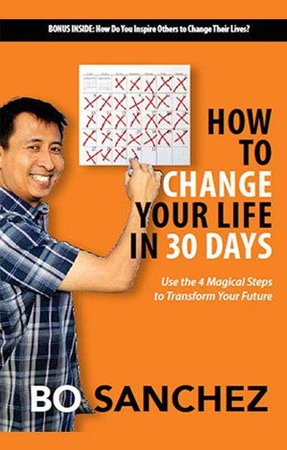 How to Change Your Life in 30 Days : Use the 4 Magical Steps to Transform Your Future