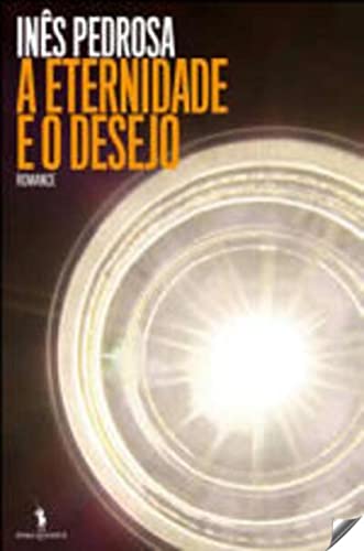 A Eternidade e o Desejo (Portuguese Edition)