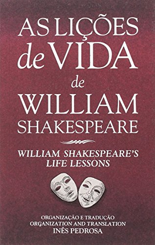 As Lições de Vida de William Shakespeare William Shakespeare's Life Lessons (Bilingue Edition)