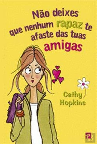 Não deixes que nenhum rapaz te afaste das tuas amigas (Portuguese Edition)