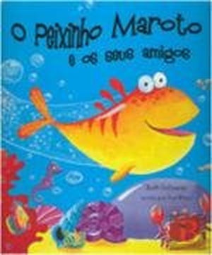 O Peixinho Maroto e os Seus Amigos (Portuguese Edition)