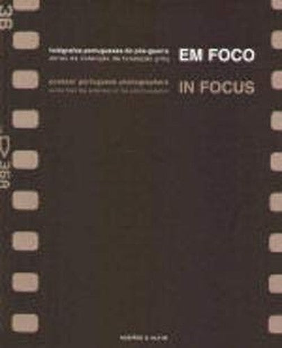 Em Foco / In Focus Fotógrafos portugueses do pós-guerra / Postwar portuguese photographers (Portuguese Edition)
