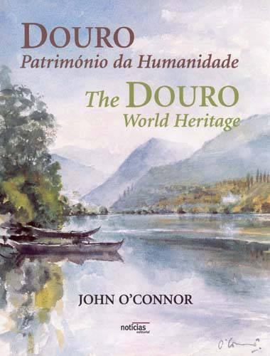 Douro, Patrimonio Da Humanidade - The Douro, World Heritage