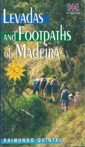 Levadas and Footpaths of Madeira