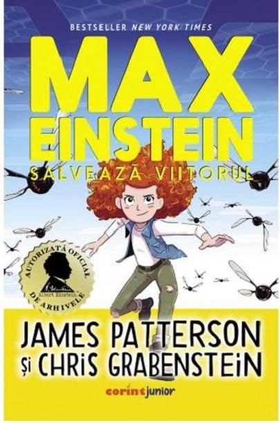 Max Einstein. Salveaza viitorul - James Patterson, Chris Grabenstein