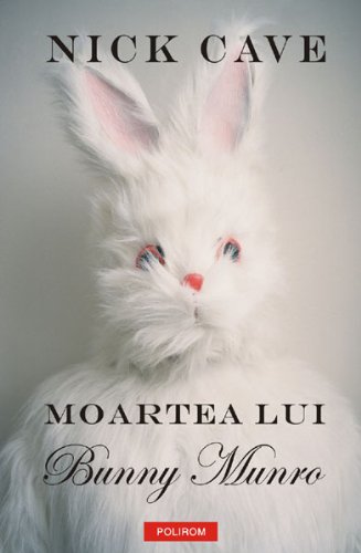Moartea lui Bunny Munro - Nick Cave