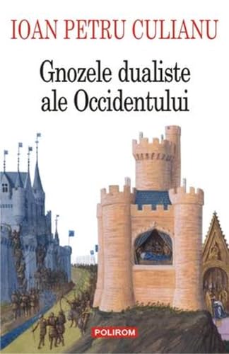 GNOZELE DUALISTE ALE OCCIDENTULUI
