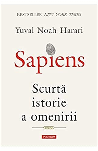 Sapiens. Scurta istorie a omenirii - Yuval Noah Harari