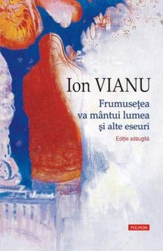 Frumusetea va mantui lumea si alte eseuri