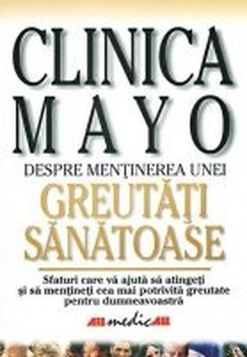 Clinica Mayo: Despre mentinerea unei greutati sanatoase