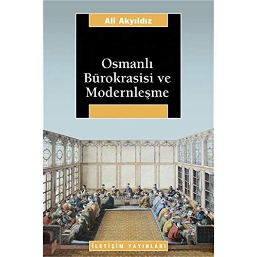 Osmanli Burokrasisi ve Modernlesme