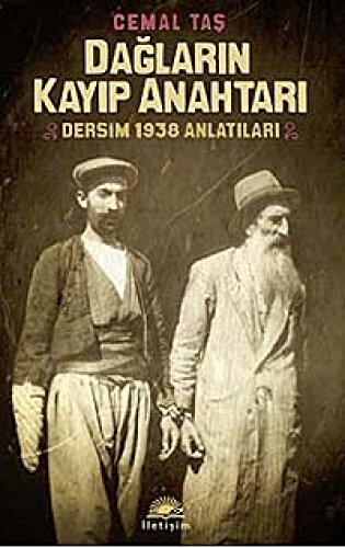 Da?lar?n Kay?p Anahtar?: Dersim 1938 Anlat?lar?