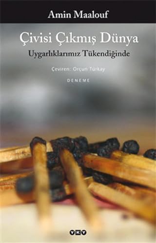 Çivisi Çıkmış Dünya: Uygarlıklarımız Tükendiğinde