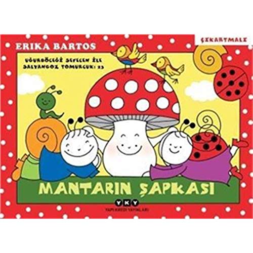 Mantarin Sapkasi 23 - Ugurbocegi Sevecen Ile Salyangoz Tomurcuk