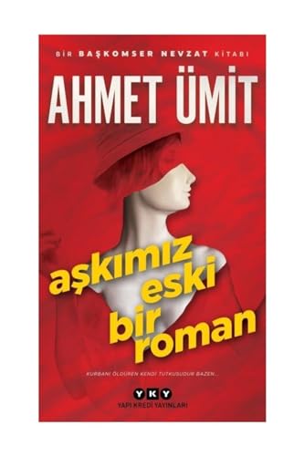 Askimiz Eski Bir Roman Kurbani Olduren Kendi Tutkusudur Bazen Turkish Edition