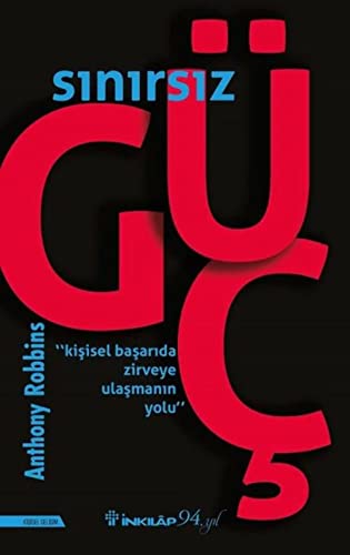Sınırsız Güç: Kişisel Başarıda Zirveye Ulaşmanın Yolu (Turkish Edition)