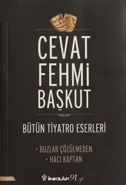 Bütün Tiyatro Eserleri: Buzlar Çözülmeden / Hacı Kaptan: Oyun 3 Perde