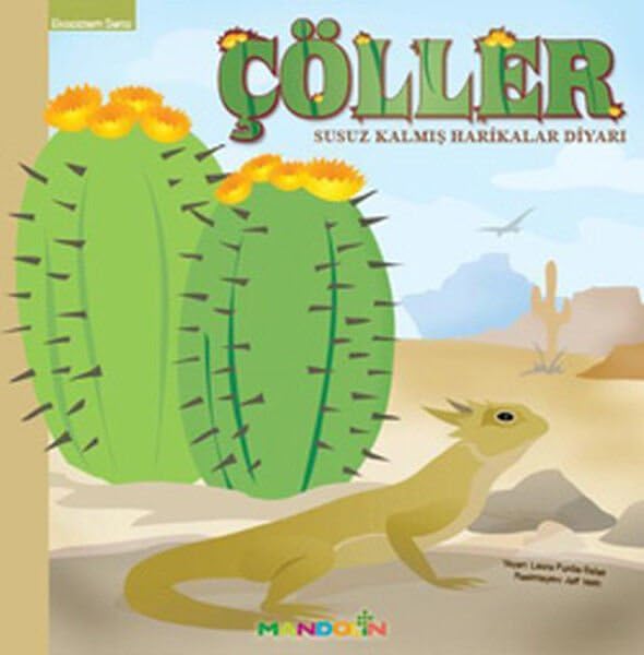 Ekosistem 1. Kitap: Çöller: Susuz Kalmış Harikalar Diyarı