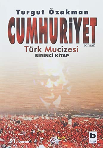 Cumhuriyet Turk Mucizesi Birinci Kitap