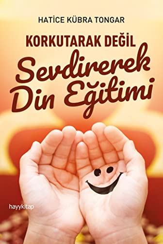 Korkutarak De?il Sevdirerek Din E?itimi