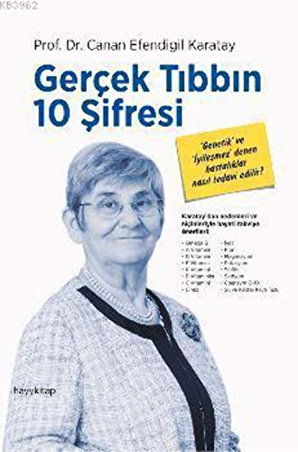 Gerçek Tıbbın 10 Şifresi: ‘Genetik’ ve ‘iyileşmez’ denen hastalıklar nasıl tedavi edilir? (Turkish Edition)