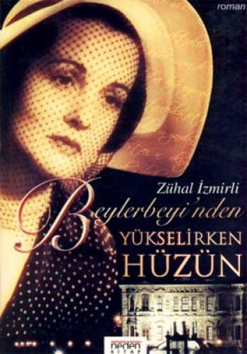 BEYLERBEYİNDEN YÜKSELİRKEN HÜZÜN
