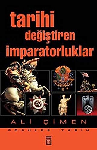 TARİHİ DEĞİŞTİREN İMPARATORLUKLAR
