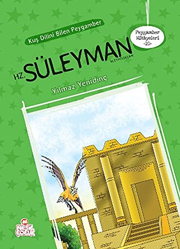 Peygamber Hikayeleri - 10 Hz. Süleyman Aleyhisselam: Kus Dilini Bilen Peygamber