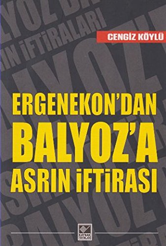 Ergenekon'dan Balyoz'a Asr?n ?ftiras?