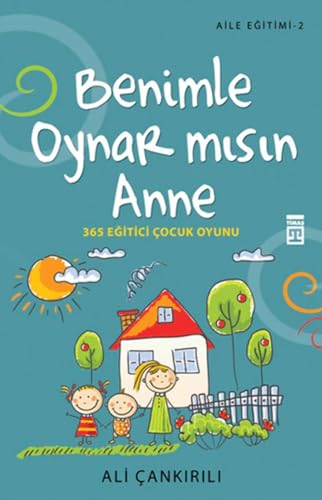 Benimle Oynar mısın Anne: Aile Eğitimi 2 - 365 Eğitici Çocuk Oyunu