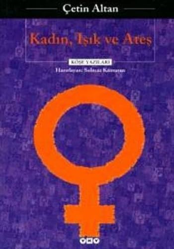 Kadn, Sk Ve Ates: Kose Yazlar