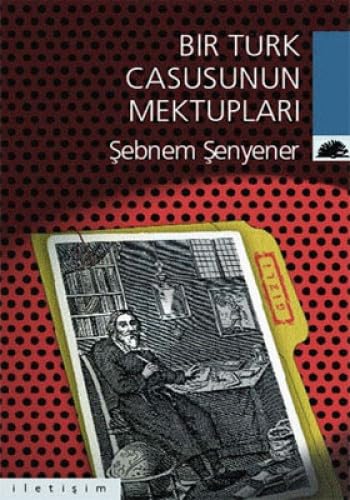 BİR TÜRK CASUSUNUN MEKTUPLARI
