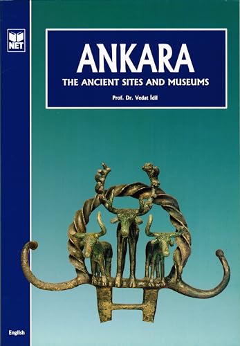 Ankara: the ancient sites and museums
