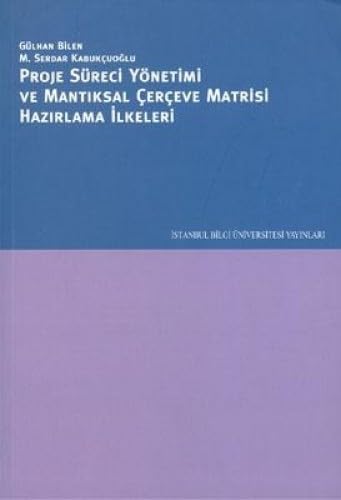 PROJE SÜRECİ YÖNETİMİ VE MANT.ÇERÇ.MATRİSİ