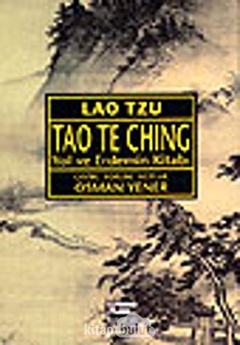 Tao Te Ching: Yol ve Erdemin Kitab?