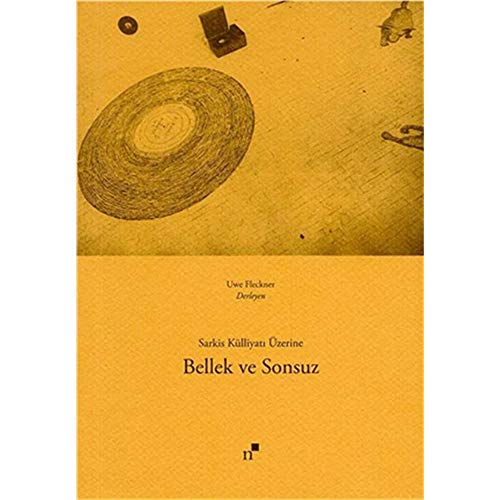 Bellek ve Sonsuz: Sarkis Külliyatı Üzerine