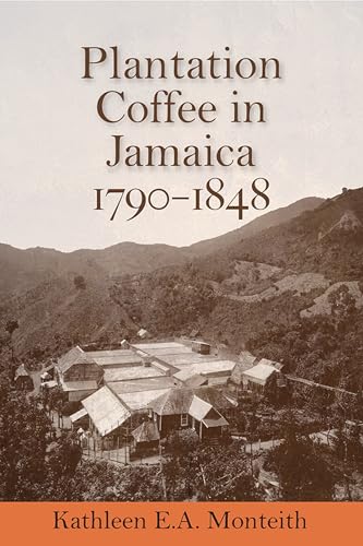 Plantation Coffee in Jamaica, 1790-1848