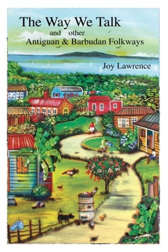 The Way We Talk and other Antigua  Barbudan Folkways