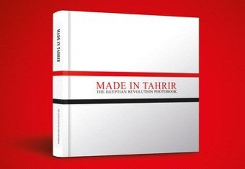 Made in Tahrir: Egyptian revolution photo book