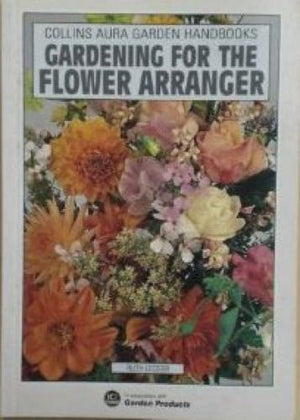 Gardening for the Flower Arranger