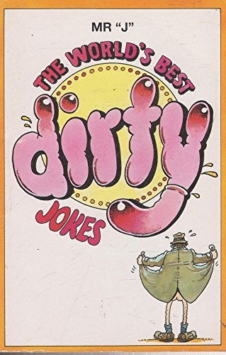 The Worlds Best Dirty Jokes