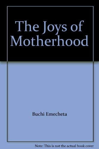 The Joys of Motherhood