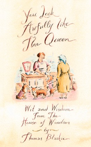 You look awfully like the Queen